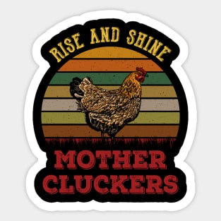 Rise And Shine Mother Cluckers Chickens Mom Sticker